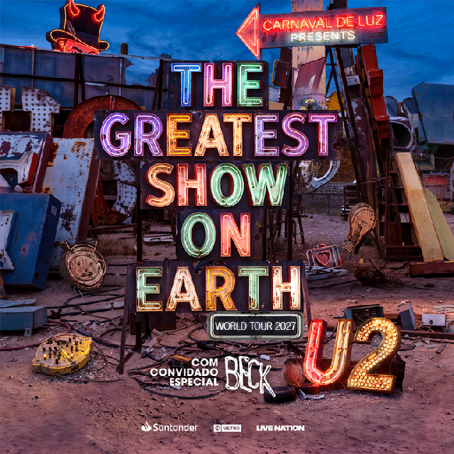 U2 — Carnaval De Luz apresenta: The Greatest Show On Earth World Tour 2027, com convidado especial Beck